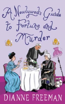 A Newlywed's Guide to Fortune and Murder : A Sparkling and Witty Victorian Mystery