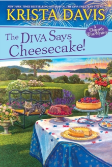 The Diva Says Cheesecake! : A Delicious Culinary Cozy Mystery with Recipes