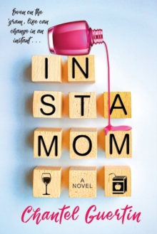 Instamom : A Modern Romance with Humor and Heart