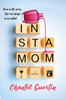 Instamom : A Modern Romance with Humor and Heart