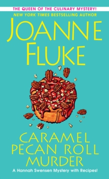 Caramel Pecan Roll Murder : A Delicious Culinary Cozy Mystery