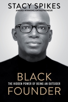Black Founder : The Hidden Power of Being an Outsider