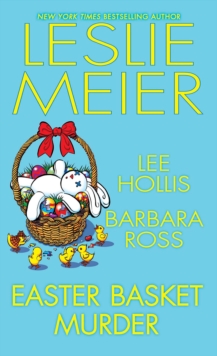 Easter Basket Murder : A cozy Easter holiday mystery anthology.