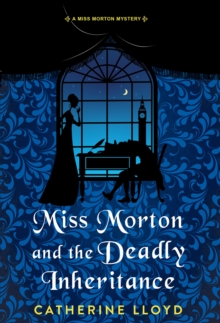 Miss Morton and the Deadly Inheritance