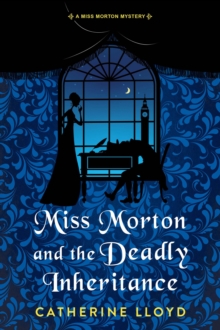 Miss Morton and the Deadly Inheritance