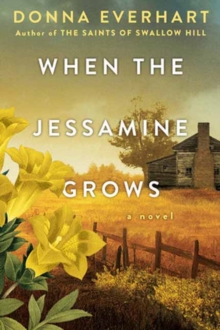 When the Jessamine Grows : A Captivating Historical Novel Perfect for Book Clubs