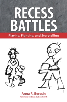 Recess Battles : Playing, Fighting, and Storytelling