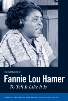 The Speeches of Fannie Lou Hamer : To Tell It Like It Is