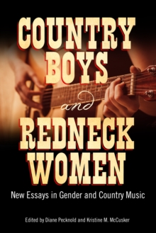 Country Boys and Redneck Women : New Essays in Gender and Country Music