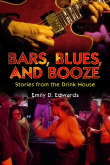 Bars, Blues, and Booze : Stories from the Drink House