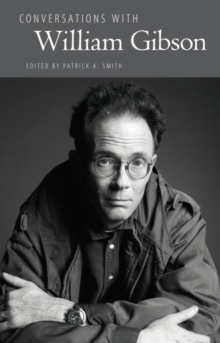Conversations with William Gibson, Paperback / softback Book Conversations with William Gibson, Paperback / softback Book