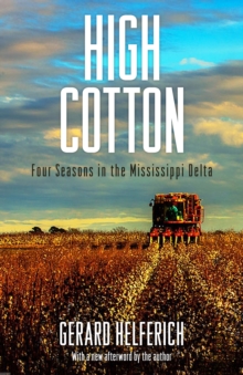 High Cotton : Four Seasons in the Mississippi Delta