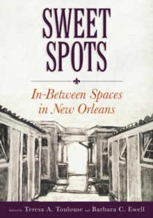 Sweet Spots : In-Between Spaces in New Orleans, Hardback Book Sweet Spots : In-Between Spaces in New Orleans, Hardback Book