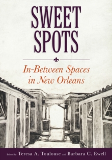 Sweet Spots : In-Between Spaces in New Orleans