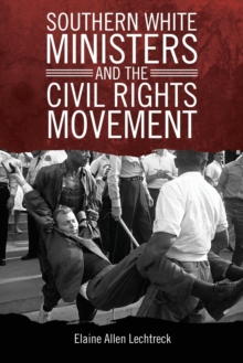 Southern White Ministers and the Civil Rights Movement, Paperback / softback Book Southern White Ministers and the Civil Rights Movement, Paperback / softback Book