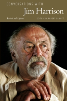 Conversations with Jim Harrison, Revised and Updated, Hardback Book Conversations with Jim Harrison, Revised and Updated, Hardback Book