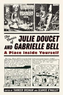 The Comics of Julie Doucet and Gabrielle Bell : A Place inside Yourself