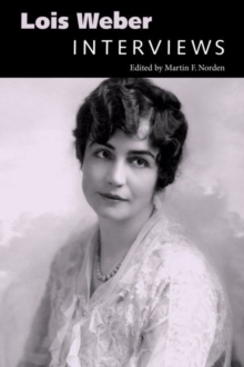 Lois Weber : Interviews