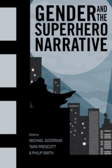 Gender and the Superhero Narrative, Paperback / softback Book Gender and the Superhero Narrative, Paperback / softback Book