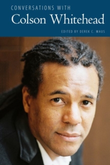 Conversations with Colson Whitehead, Hardback Book Conversations with Colson Whitehead, Hardback Book