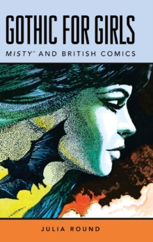 Gothic for Girls : Misty and British Comics, Hardback Book Gothic for Girls : Misty and British Comics, Hardback Book