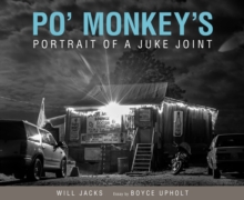 Po' Monkey's : Portrait of a Juke Joint