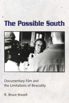 The Possible South : Documentary Film and the Limitations of Biraciality