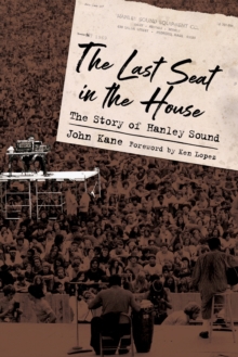 The Last Seat in the House : The Story of Hanley Sound, Paperback / softback Book The Last Seat in the House : The Story of Hanley Sound, Paperback / softback Book