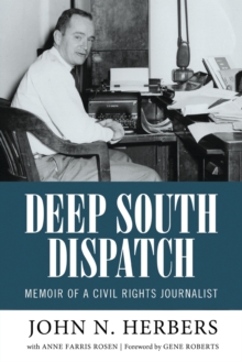 Deep South Dispatch : Memoir of a Civil Rights Journalist