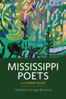 Mississippi Poets : A Literary Guide