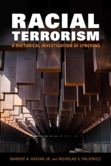 Racial Terrorism : A Rhetorical Investigation of Lynching