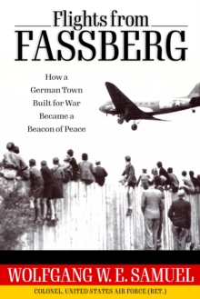 Flights from Fassberg : How a German Town Built for War Became a Beacon of Peace