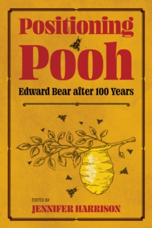 Positioning Pooh : Edward Bear after One Hundred Years