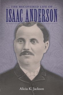 The Recovered Life of Isaac Anderson