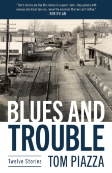 Blues and Trouble : Twelve Stories