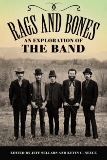 Rags and Bones : An Exploration of The Band