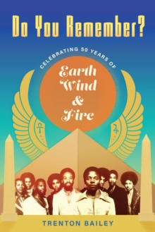 Do You Remember? : Celebrating Fifty Years of Earth, Wind & Fire