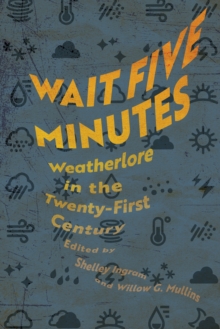 Wait Five Minutes : Weatherlore in the Twenty-First Century