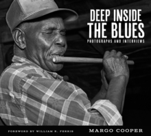 Deep Inside the Blues : Photographs and Interviews