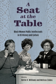 A Seat at the Table : Black Women Public Intellectuals in US History and Culture