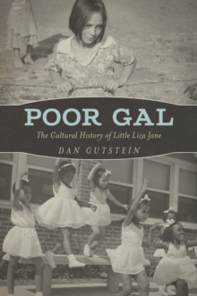 Poor Gal : The Cultural History of Little Liza Jane