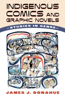 Indigenous Comics and Graphic Novels : Studies in Genre