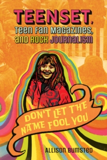 TeenSet, Teen Fan Magazines, and Rock Journalism : Don't Let the Name Fool You