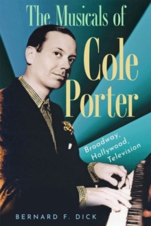 The Musicals of Cole Porter : Broadway, Hollywood, Television