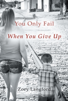 You Only Fail When You Give Up