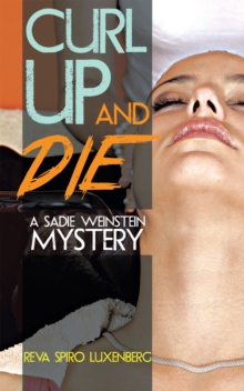 Curl up and Die : A Sadie Weinstein Mystery