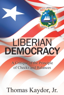 Liberian Democracy : A Critique of the Principle of Checks and Balances