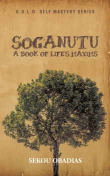 Soganutu : A Book of Life'S Maxims