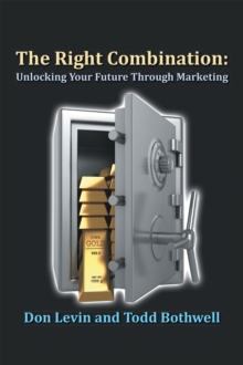 The Right Combination : Unlocking Your Future Through Marketing