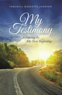 My Testimony : A Journey to My New Beginning